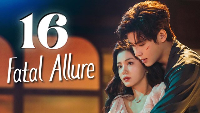 Fatal Allure - She Must Episode 16 ENG SUB (2024) Chinese Romance