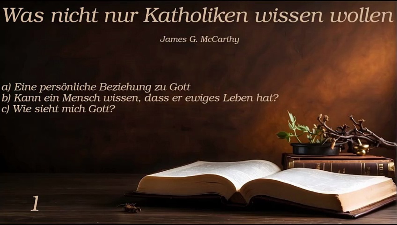 Was nicht nur Katholiken wissen wollen - Teil 1