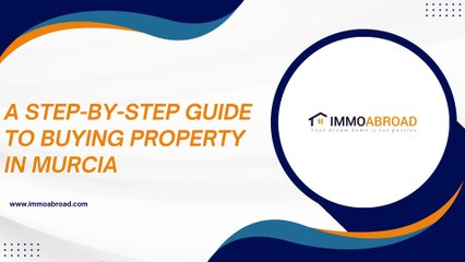 A Step-by-Step Guide to Buying Property in Murcia