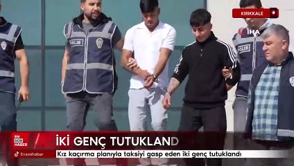 Kırıkkale'de kız kaçırma planıyla taksiyi gasp eden iki genç tutuklandı