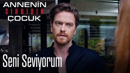 Seni Seviyorum- Annenin Sırrıdır Çocuk 4. Bölüm