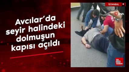 Avcılar’da seyir halindeki dolmuşun kapısı açıldı: Yolcu yaralandı