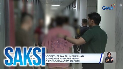 Umano'y POGO godfather na si Lin Xun han o Boss Boga, kailangang harapin muna ang mga kaso sa bansa bago ipa-deport | Saksi