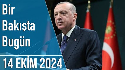 Türkiye ve dünya gündeminde neler oldu? İşte Bir Bakışta Bugün