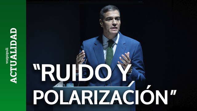 Sánchez: “Cuando no se tiene nada que ofrecer, el ruido es lo único que queda”
