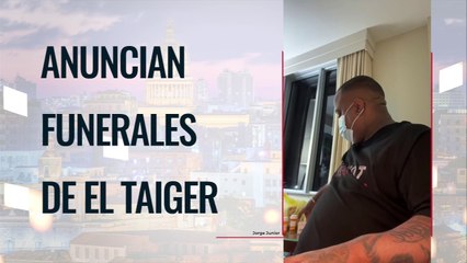 Anuncian funerales de El Taiger