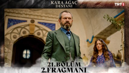 Kara Ağaç Destanı 21. Bölüm 2. Fragmanı