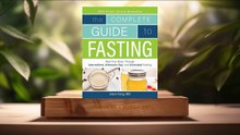 [Review] Complete Guide To Fasting (Jimmy Moore) Summarized.