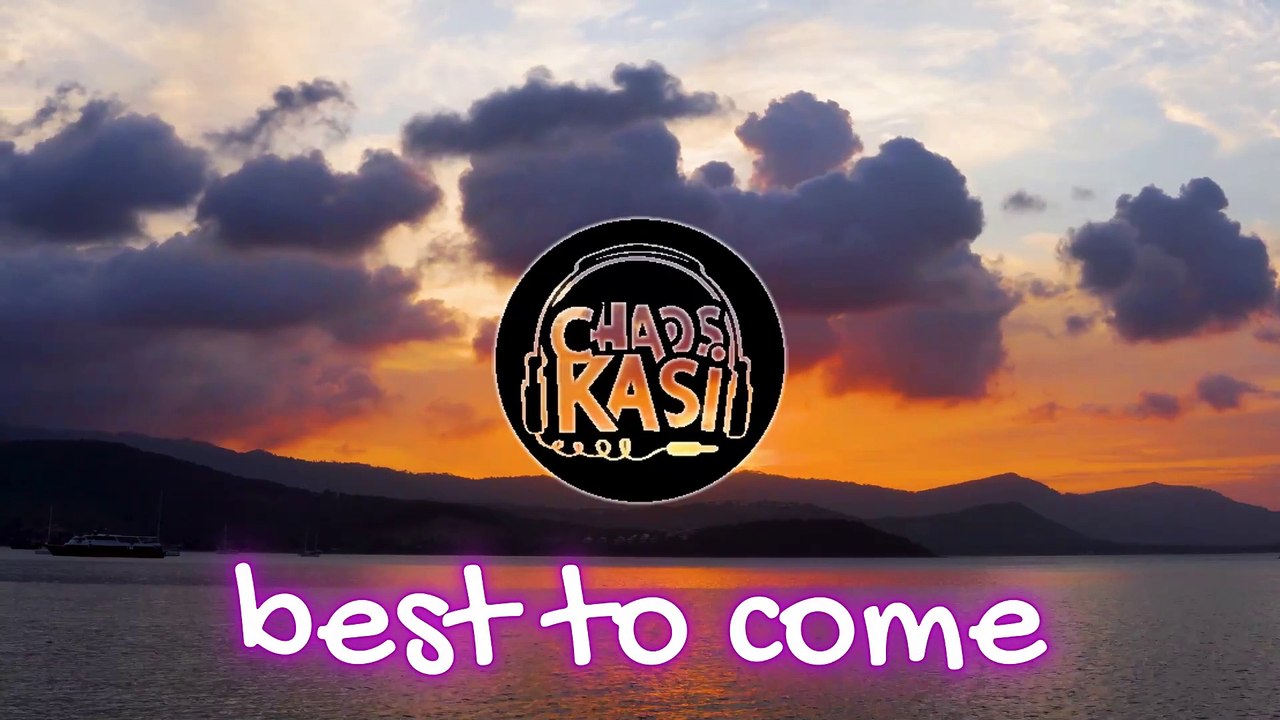Best to come - Chaoskasi