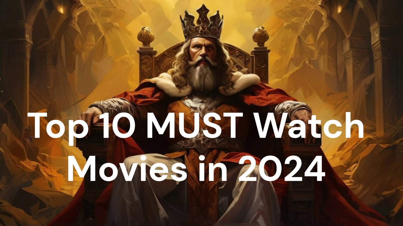 Top 10 Movies 2024 Must-Watch in 2024 Films