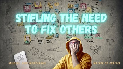 Stifling the Need to Fix Others