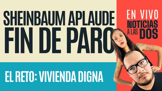 #EnVivo #NoticiasALasDos ¬ Que ya desquiten sus salarios : Sheinbaum aplaude el fin del paro del PJ