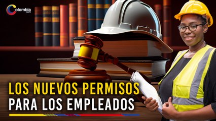 ¡Toma nota! Estos son los nuevos permisos para los empleados que incluye la reforma laboral
