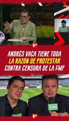 Andrés VACA tiene toda la RAZÓN de PROTESTAR contra CENSURA de la FMF