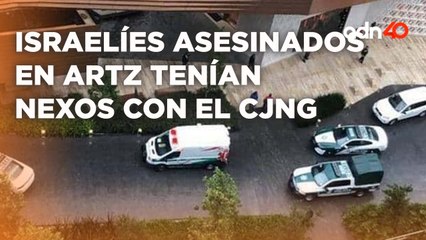 Avances sobre el asesinato de Israelíes en Plaza Artz, tenían nexos con el CJNG