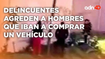 Sujetos fueron violentados en Chalco por dos delincuentes que les iba a "vender" un auto