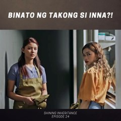 Shining Inheritance: Binato ng takong si Inna?! (Episode 24)