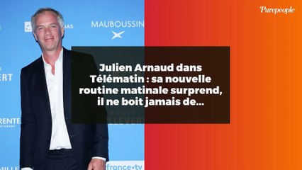 Julien Arnaud dans Télématin : sa nouvelle routine matinale surprend, il ne boit jamais de...