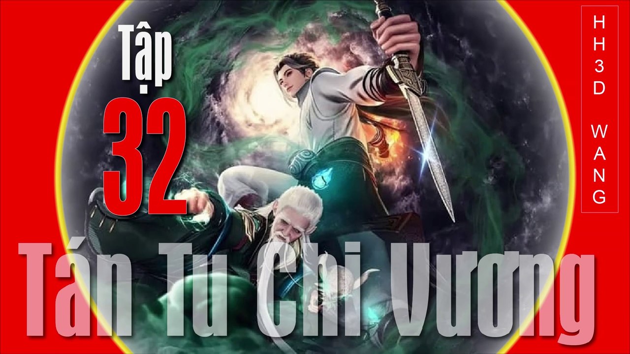 Tán Tu Chi Vương - King of Casual Cultivators [San Xiu Zhi Wang] - Tập 32
