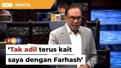 ‘Tak adil terus kait saya dengan Farhash,’ kata Anwar