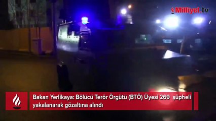 Bölücü Terör Örgütü üyesi 269 şüpheli gözaltına alındı