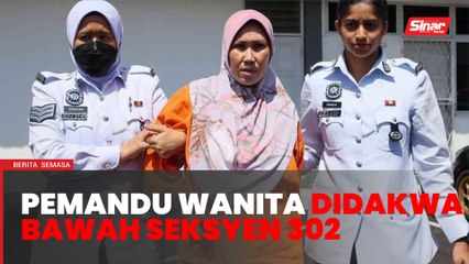 Nahas pelajar UiTM: Pemandu wanita didakwa bawah Seksyen 302