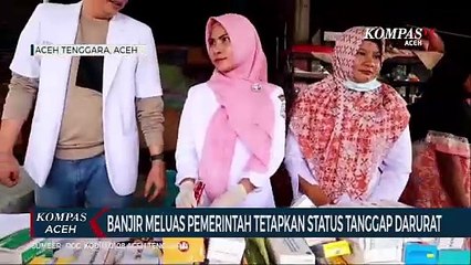 Banjir Meluas Pemerintah Tetapkan Status Tanggap Darurat