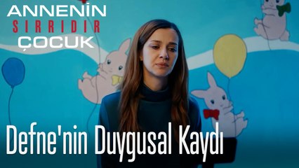 Defne'nin Duygusal Kaydı- Annenin Sırrıdır Çocuk 5. Bölüm