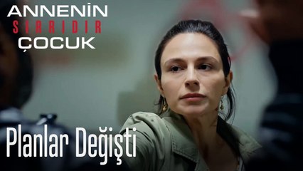 Planlar Değişti- Annenin Sırrıdır Çocuk 5. Bölüm