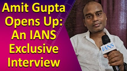 Amit Gupta Shares His Story: An IANS Exclusive