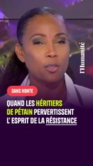 Héritiers de Pétain, ils pervertissent l'esprit de la Résistance