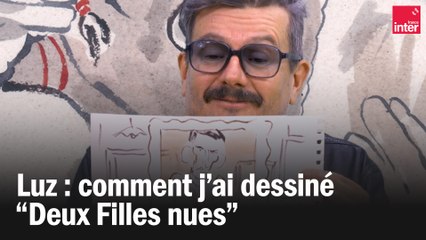 Luz : comment j'ai dessiné "Deux Filles nues"