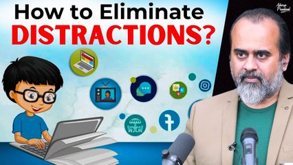 How to Eliminate Distractions and Focus on Your Studies? || Acharya Prashant (2024)