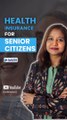 SENIOR CITIZENS Health Insurance