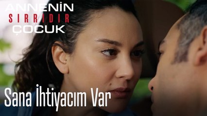 Sana İhtiyacım Var- Annenin Sırrıdır Çocuk 6. Bölüm