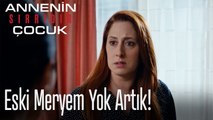 Eski Meryem Yok Artık!- Annenin Sırrıdır Çocuk 6. Bölüm