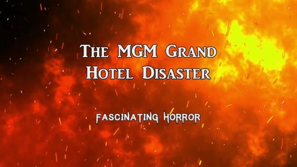 The MGM Grand Hotel Disaster | A Short Documentary | Fascinating Horror