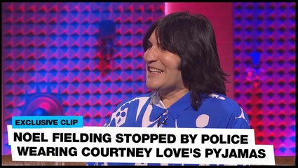 Noel Fielding stopped by police wearing Courtney Love's pyjamas: "Have you escaped from a mental home?"