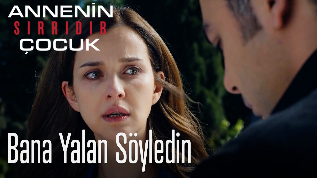 Bana Yalan Söyledin - Annenin Sırrıdır Çocuk 7. Bölüm