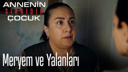 Meryem ve Yalanları- Annenin Sırrıdır Çocuk 7. Bölüm