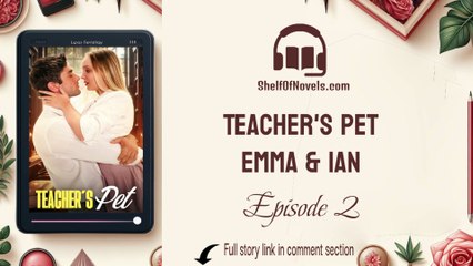Chapter 2 - Teacher’s Pet Novel| Audiobook Free | Emma & Ian