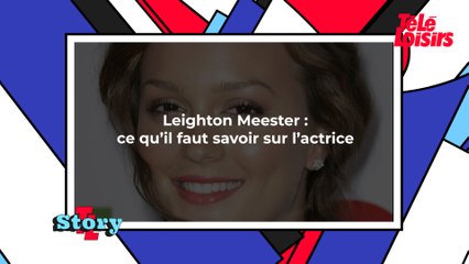 Leighton Meester : ce qu'il faut savoir sur l'actrice