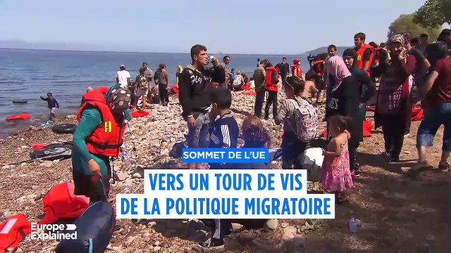 Sommet de l'UE : vers un tour de vis de la politique migratoire ?