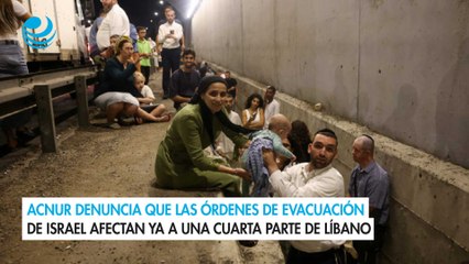 ACNUR denuncia que las órdenes de evacuación de Israel afectan ya a una cuarta parte de Líbano