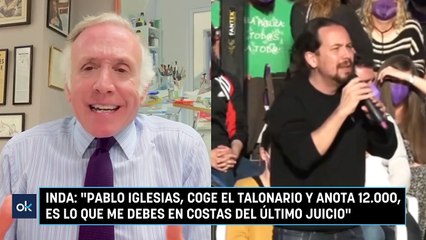 Inda: "Pablo Iglesias, coge el talonario y anota 12.000, es lo que me debes en costas del último juicio"