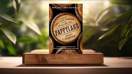 [Review] Pappyland: A Story of Family, Fine Bourbon, and the Things That Last (Wright Thompson)summarized.