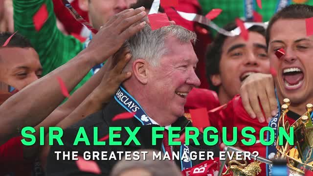 Sir Alex Ferguson - The Greatest Manager Ever?