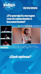 ¿Tu pareja la escoges con el consciente o inconsciente? I Reporte Indigo