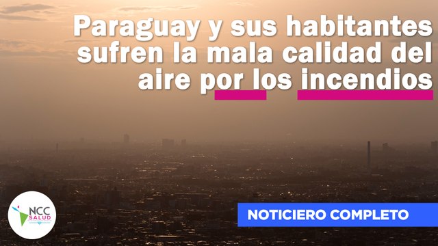Paraguay y sus habitantes sufren la mala calidad del aire por los incendios |219|14/10/24 - 20/10/24