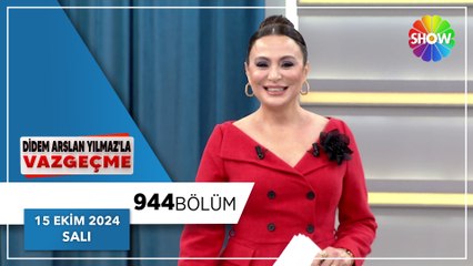 Didem Arslan Yılmaz'la Vazgeçme 944. Bölüm | 15 Ekim 2024